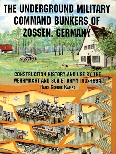 The Underground Military Command Bunkers of Zossen, Germany (Schiffer Military/Aviation History)