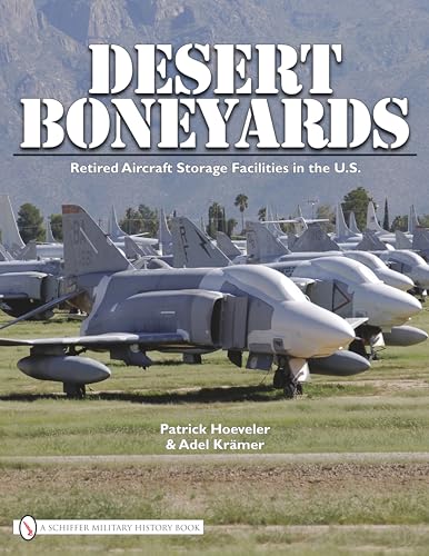 Desert Boneyard: Retired Aircraft Storage Facilities in the U.S.
