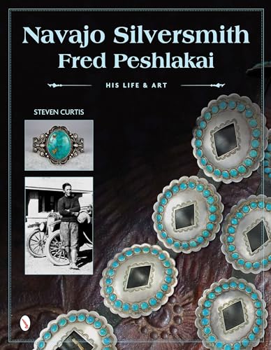 Navajo Silversmith Fred Peshlakai: His Life & Art