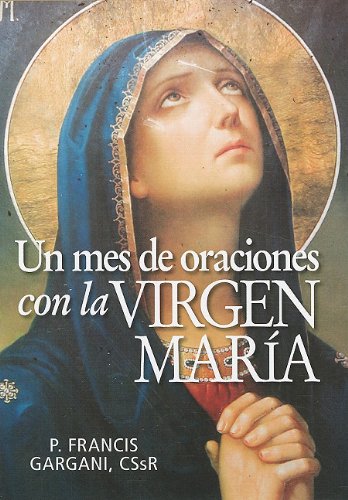 Un Mes de Oraciones Con La Virgen María
