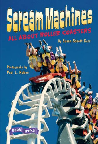 Book Treks Level 6 Scream Machines: All about Roller Coasters Single 2004c