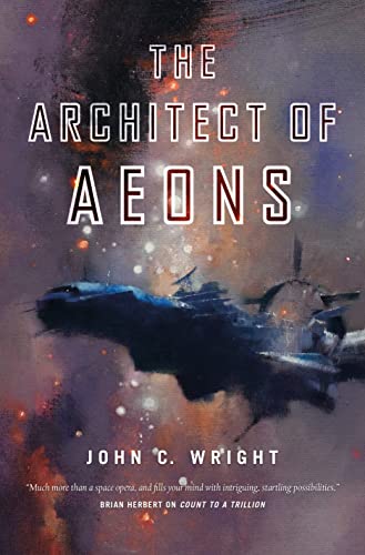 The Architect of Aeons: Book Four of the Eschaton Sequence (The Eschaton Sequence, 4)