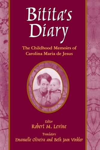 Bitita's Diary: The Childhood Memoirs of Carolina Maria de Jesus (Latin American Realities)