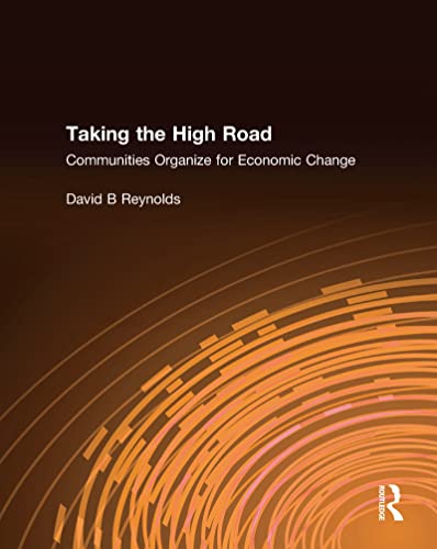 Taking the High Road: Communities Organize for Economic Change