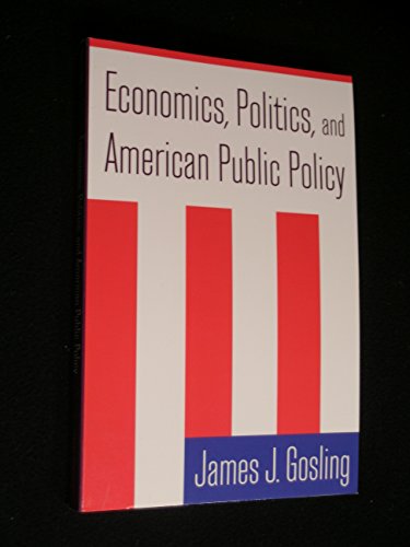 Economics, Politics, and American Public Policy