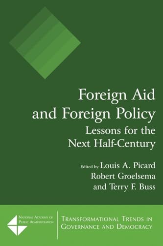 Foreign Aid and Foreign Policy: Lessons for the Next Half-century (Transformational Trends in Goverance and Democracy)