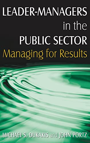 Leader-Managers in the Public Sector: Managing for Results