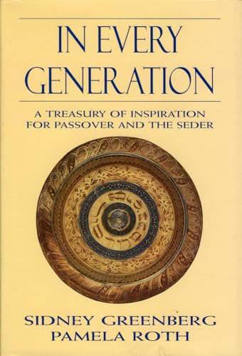 In Every Generation: A Treasury of Inspiration for Passover and the Seder