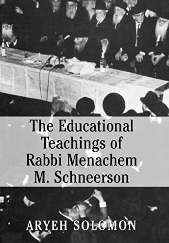 The Educational Teachings of Rabbi Menachem M. Schneerson