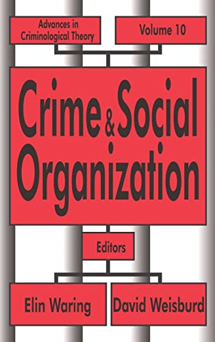 Crime and Social Organization: Advances in Criminological Theory