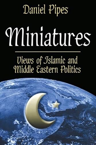 Miniatures: Views of Islamic and Middle Eastern Politics