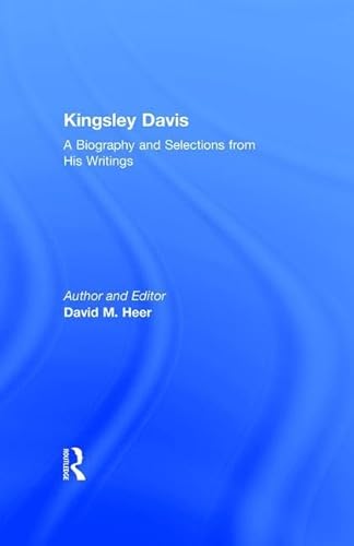 Kingsley Davis: A Biography and Selections from His Writings