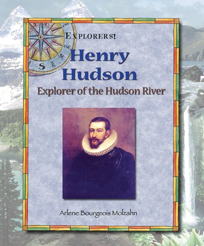 Henry Hudson: Explorer of the Hudson River (Explorers)