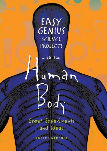 Easy Genius Science Projects with the Human Body: Great Experiments and Ideas