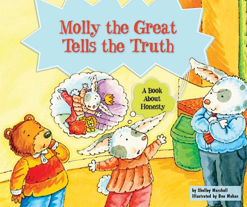 Molly the Great Tells the Truth: A Book About Honesty