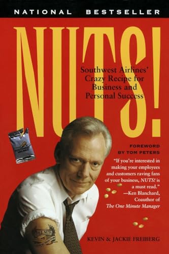 Nuts!: Southwest Airlines' Crazy Recipe for Business and Personal Success