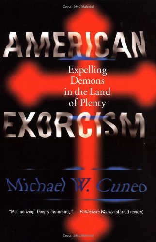 American Exorcism: Expelling Demons in the Land of Plenty
