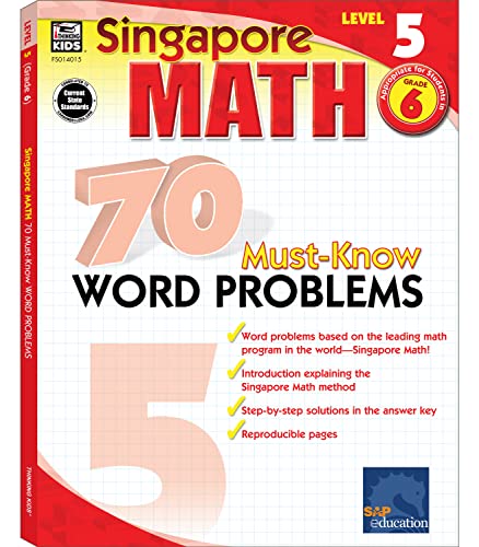6th Grade Singapore Math Workbook, Level 5 Must-Know Addition, Subtraction, Multiplication, Division, Money Word Problems, Common Core Classroom or Homeschool Curriculum (Volume 4)