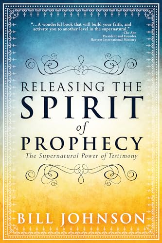 Releasing the Spirit of Prophecy: The Supernatural Power of Testimony