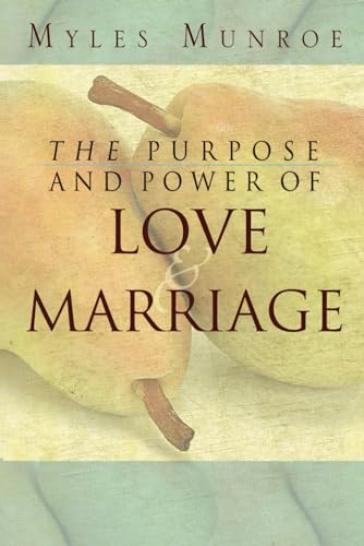 Purpose and Power of Love and Marriage