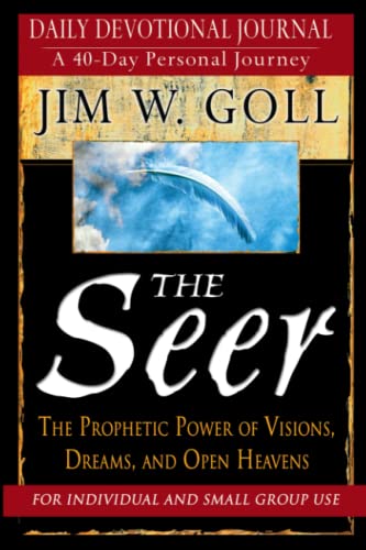 Seer: The Prophetic Power of Visions, Dreams, and Open Heavens