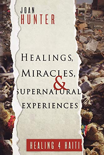 Healings, Miracles, and Supernatural Experiences