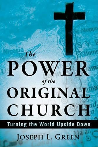 The Power of the Original Church: Turning the World Upside Down