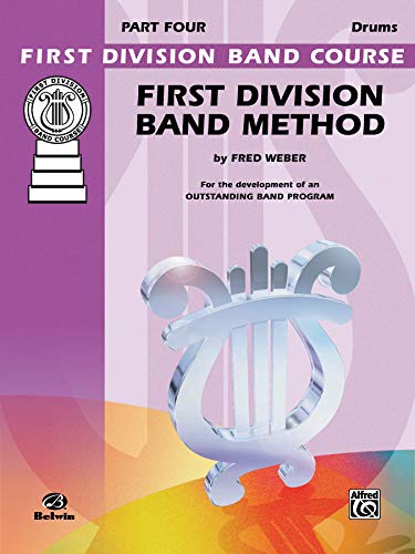 First Division Band Method, Part 4: For the Development of an Outstanding Band Program (First Division Band Course)
