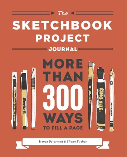 The Sketchbook Project Journal: More than 300 Ways to Fill a Page: More than 200 Ways to Fill a Page