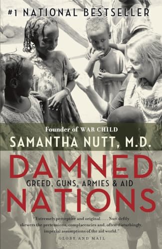 Damned Nations: Greed, Guns, Armies, and Aid