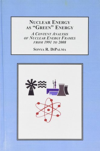 Nuclear Energy As "Green" Energy: A Content Analysis of Nuclear Energy Frames from 1991 to 2008