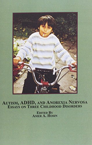 Autism, ADHD, and Anorexia Nervosa: Essays on Three Childhood Disorders