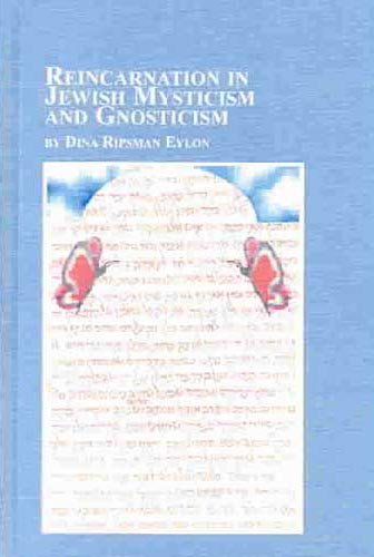 Reincarnation in Jewish Mysticism and Gnosticism (Jewish Studies (Lewiston, N.Y.), V. 25.)