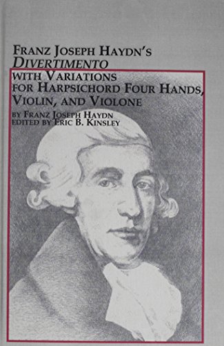 Franz Joseph Haydn's Divertimento With Variations for Harpsichord Four Hands, Violin and Violone (Studies in the History & Interpretation of Music)