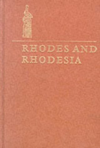 Rhodes and Rhodesia: The White Conquest of Zimbabwe 1884-1902