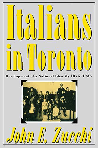 Italians in Toronto: Development of a National Identity, 1875-1935