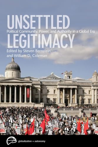Unsettled Legitimacy: Political Community, Power, and Authority in a Global Era