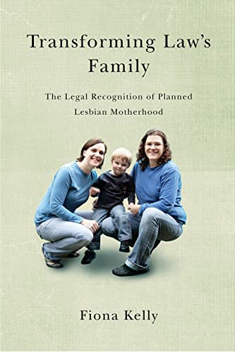 Transforming Law's Family: The Legal Recognition of Planned Lesbian Motherhood (Law and Society Series)