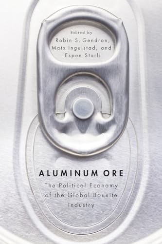 Aluminum Ore: The Political Economy of the Global Bauxite Industry