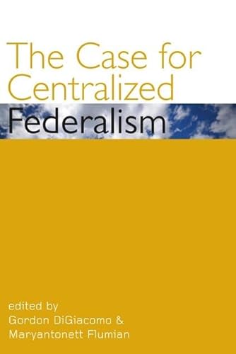 The Case for Centralized Federalism (Governance Series)