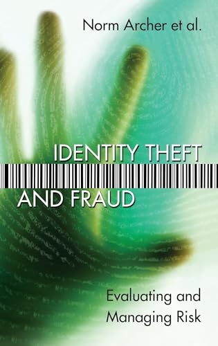 Identity Theft and Fraud: Evaluating and Managing Risk
