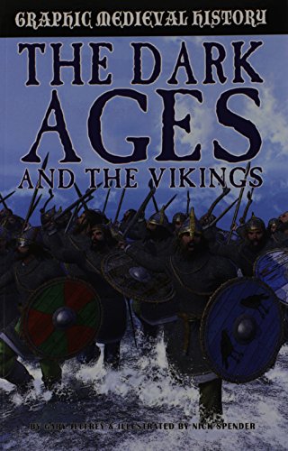 The Dark Ages and the Vikings (Graphic Medieval History)