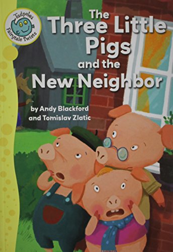 The Three Little Pigs & the New Neighbour (Tadpole: Fairytale Twists)
