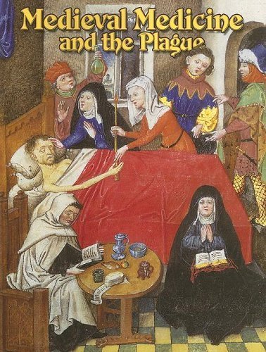 Medieval Medicine and the Plague (Medieval World)