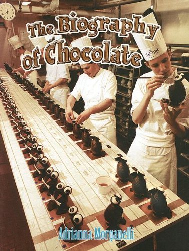 The Biography of Chocolate (How Did That Get Here?)