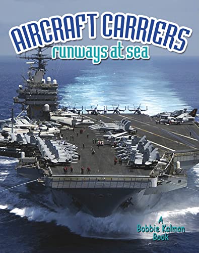 Aircraft Carriers: Runways at Sea (Vehicles on the Move)