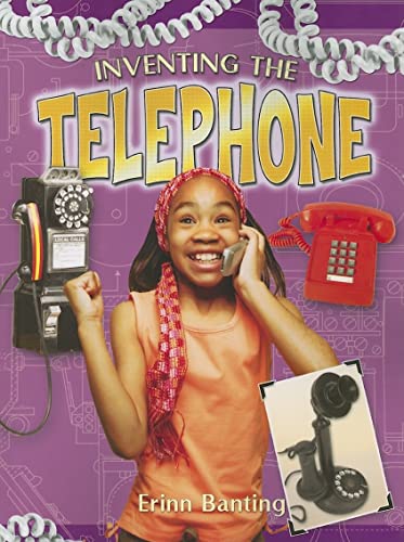 Inventing the Telephone (Breakthrough Inventions)