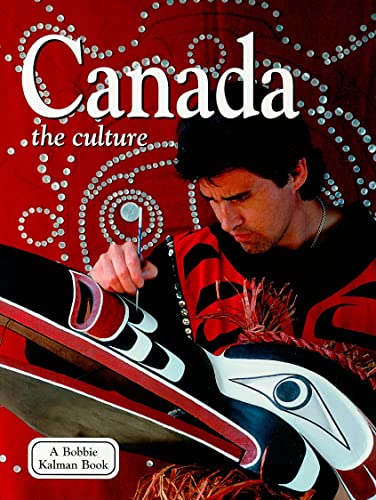 Canada - The Culture (Revised, Ed. 3) (Lands, Peoples, & Cultures (Hardcover))