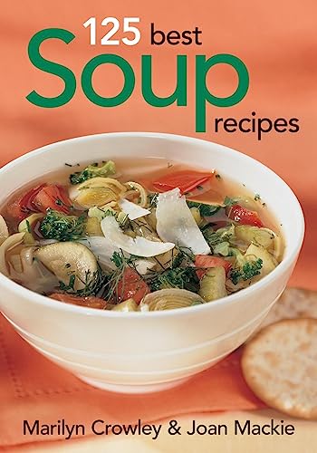 125 Best Soup Recipes