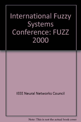 Fuzz IEEE 2000: The Ninth IEEE International Conference on Fuzzy Systems 7-10 May 2000 Hilton Palacio Del Rio San Antonio, Texas
